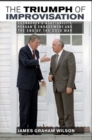 The Triumph of Improvisation : Gorbachev's Adaptability, Reagan's Engagement, and the End of the Cold War - Book