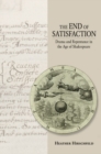 The End of Satisfaction : Drama and Repentance in the Age of Shakespeare - Book