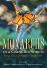 Monarchs in a Changing World : Biology and Conservation of an Iconic Butterfly - Book