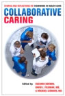 Collaborative Caring : Stories and Reflections on Teamwork in Health Care - Book