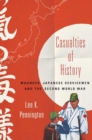 Casualties of History : Wounded Japanese Servicemen and the Second World War - eBook