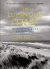 This Luminous Coast : Walking England's Eastern Edge - Book