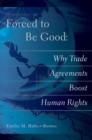 Forced to Be Good : Why Trade Agreements Boost Human Rights - eBook