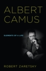 Albert Camus : Elements of a Life - eBook