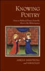 Knowing Poetry : Verse in Medieval France from the "Rose" to the "Rhetoriqueurs" - eBook