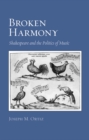 Broken Harmony : Shakespeare and the Politics of Music - eBook