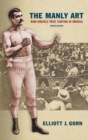 Manly Art : Bare-Knuckle Prize Fighting in America - eBook