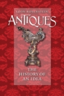 Antiques : The History of an Idea - eBook