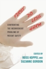 The First, Do Less Harm : Confronting the Inconvenient Problems of Patient Safety - eBook