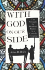 With God on Our Side : The Struggle for Workers' Rights in a Catholic Hospital - eBook