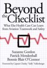 The Beyond the Checklist : What Else Health Care Can Learn from Aviation Teamwork and Safety - eBook