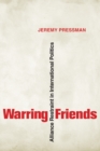 Warring Friends : Alliance Restraint in International Politics - eBook