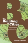 The Building of Cities : Development and Conflict - eBook