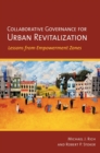 Collaborative Governance for Urban Revitalization : Lessons from Empowerment Zones - eBook