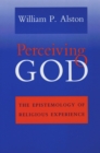 Perceiving God : The Epistemology of Religious Experience - eBook