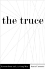 The Truce : Lessons from an L.A. Gang War - Book
