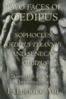Two Faces of Oedipus : Sophocles' "Oedipus Tyrannus" and Seneca's "Oedipus" - Book