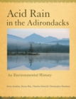 Acid Rain in the Adirondacks : An Environmental History - Book