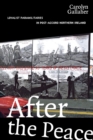 After the Peace : Loyalist Paramilitaries in Post-Accord Northern Ireland - Book