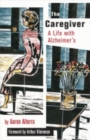 The Caregiver : A Life with Alzheimer's - Book