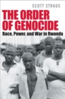 The Order of Genocide : Race, Power, and War in Rwanda - Book