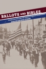 Ballots and Bibles : Ethnic Politics and the Catholic Church in Providence - Book