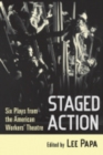 Staged Action : Six Plays from the American Workers' Theatre - Book