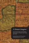A Pioneer Songster : Texts from the Stevens-Douglass Manuscript of Western New York, 1841-1856 - Book