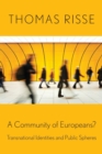 A Community of Europeans? : Transnational Identities and Public Spheres - Book
