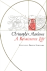 Christopher Marlowe : A Renaissance Life - Book
