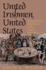 United Irishmen, United States : Immigrant Radicals in the Early Republic - Book
