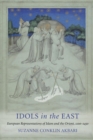 Idols in the East : European Representations of Islam and the Orient, 1100-1450 - Book