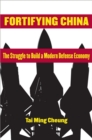 Fortifying China : The Struggle to Build a Modern Defense Economy - Book