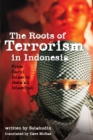 The Roots of Terrorism in Indonesia : From Darul Islam to Jem'ah Islamiyah - Book
