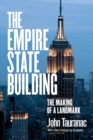 The Empire State Building : The Making of a Landmark - Book