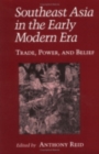 Southeast Asia in the Early Modern Era : Trade, Power, and Belief - Book