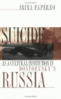 Suicide as a Cultural Institution in Dostoevsky's Russia - Book