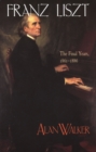 Franz Liszt : The Final Years, 1861–1886 - Book