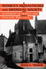 Women's Monasticism and Medieval Society : Nunneries in France and England, 890-1215 - Book
