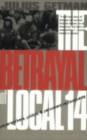 The Betrayal of Local 14 : Paperworkers, Politics, and Permanent Replacements - Book