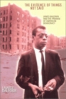 The Evidence of Things Not Said : James Baldwin and the Promise of American Democracy - Book