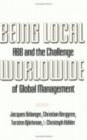 Being Local Worldwide : ABB and the Challenge of Global Management - Book