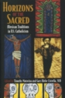 Horizons of the Sacred : Mexican Traditions in U.S. Catholicism - Book