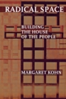 Radical Space : Building the House of the People - Book