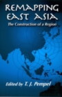 Remapping East Asia : The Construction of a Region - Book