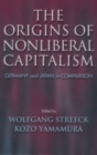 The Origins of Nonliberal Capitalism : Germany and Japan in Comparison - Book