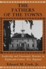 The Fathers of the Towns : Leadership and Community Structure in Eighteenth-Century New England - Book