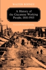 A History of the Guyanese Working People, 1881-1905 - Book