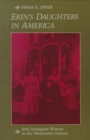 Erin's Daughters in America : Irish Immigrant Women in the Nineteenth Century - Book