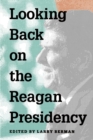 Looking Back on the Reagan Presidency - Book